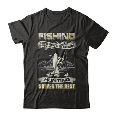 Fishing Solves Most of My Problems Hunting Solves The Rest-T-Shirt & Hoodie-Premium T-Shirt-Black