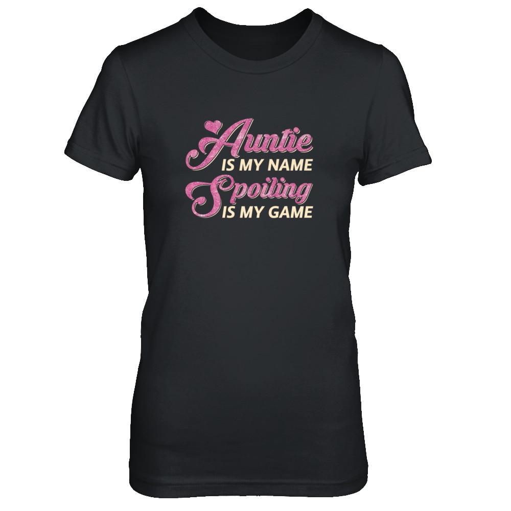 Auntie Is My Name Spoiling Is My Game-T-Shirt & Tank Top-Women's T-Shirt-Black