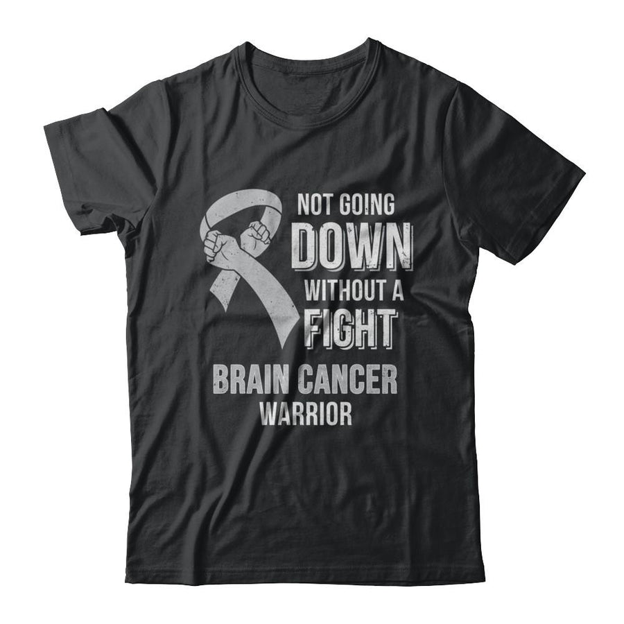 Not Going Down Without A Fight Brain Cancer Warrior-T-Shirt & Hoodie-Classic T-Shirt-Black
