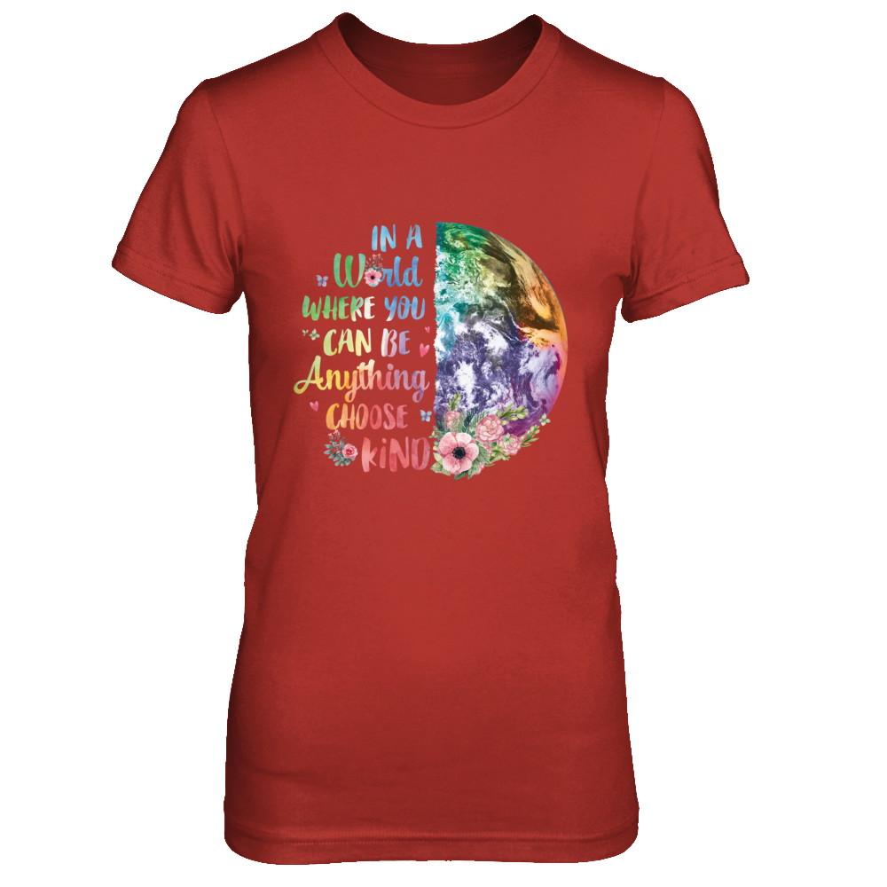 Earth In A World Where You Can Be Anything Be Kind-T-Shirt & Hoodie-Women's T-Shirt-Red