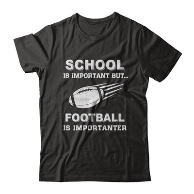 School Important Football Is Importanter Gift-T-Shirt & Hoodie-Classic T-Shirt-Black