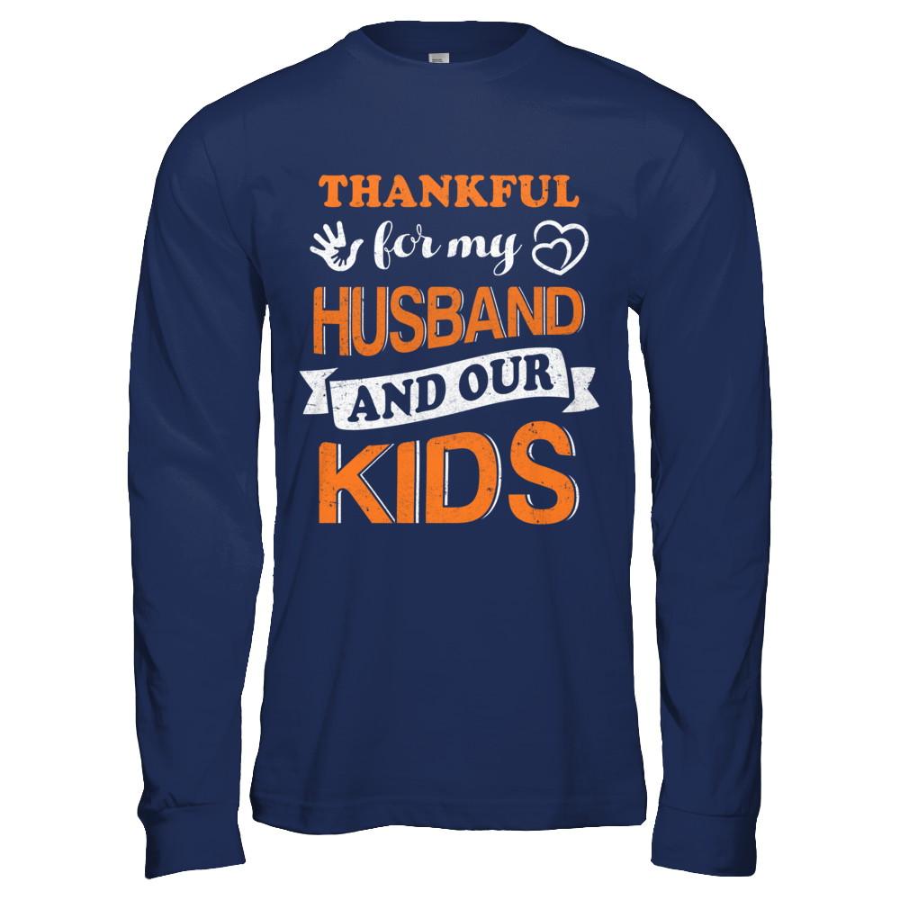 Thankful For My Husband And Our Kids Thanksgiving Day-T-Shirt & Hoodie-Long Sleeve T-Shirt-Navy