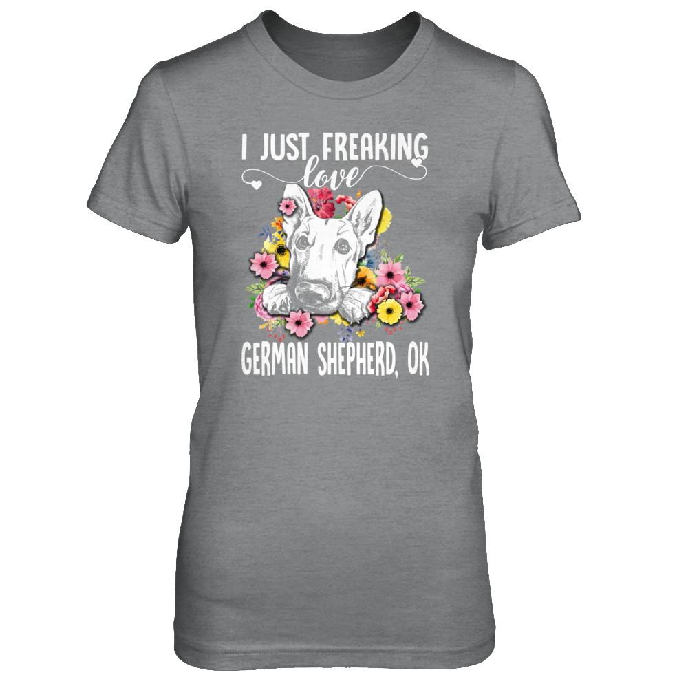 Dog I Just Freaking Love German Shepherd-T-Shirt & Tank Top-