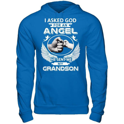 I Asked God For An Angel He Sent Me My Grandson-T-Shirt & Hoodie-