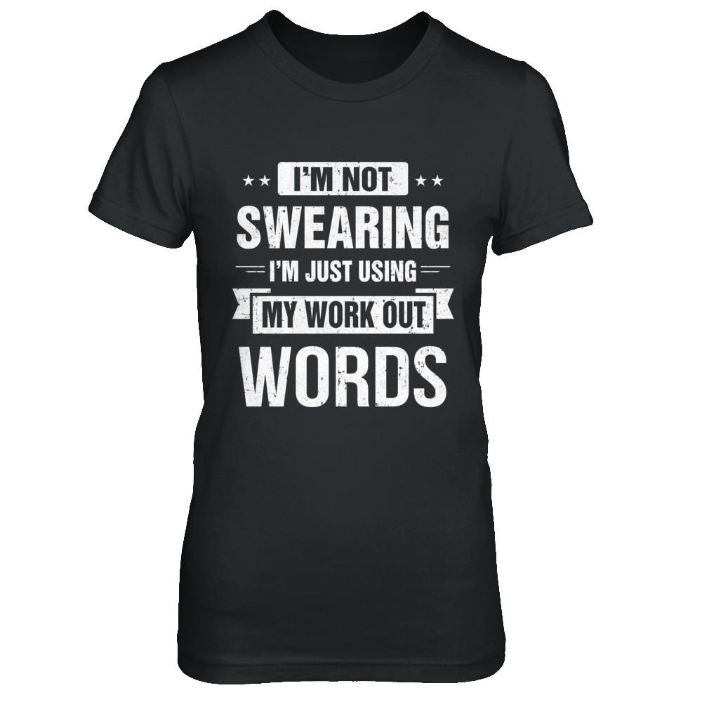 I'm Not Swearing I'm Just Using My Workout Words-T-Shirt & Hoodie-Women's T-Shirt-Black
