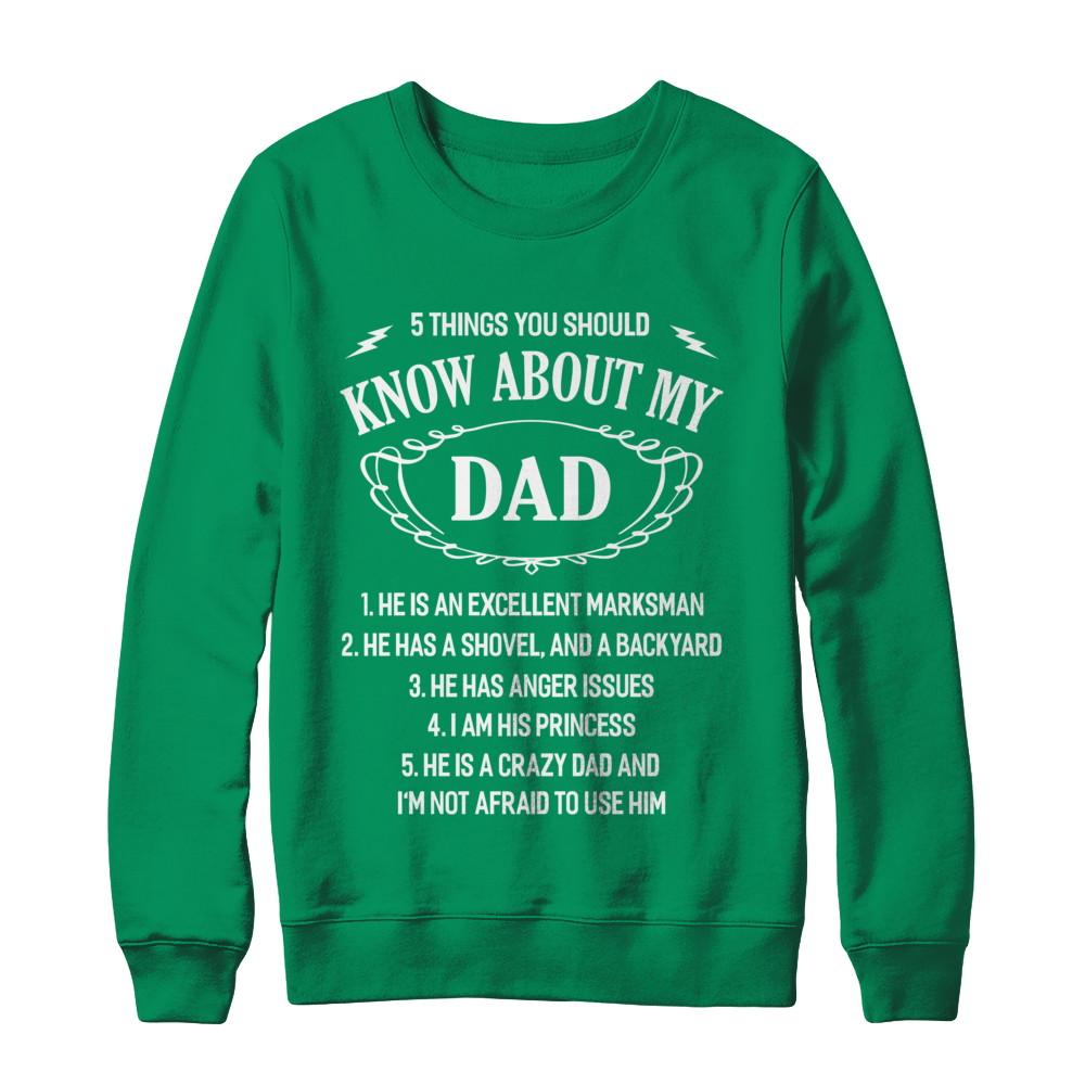 5 Things You Should Know About My Dad-T-Shirt & Sweatshirt-Crewneck Sweatshirt-Irish Green