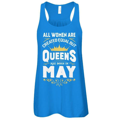 All Women Are Created Equal But Queens Are Born In May-T-Shirt & Tank Top-Women's Flowy Racerback Tank-True Royal