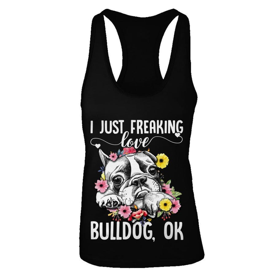 Dog I Just Freaking Love Bulldog-T-Shirt & Tank Top-