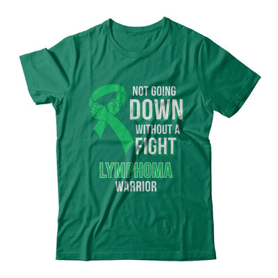 Not Going Down Without A Fight Lymphoma Awareness Warrior-T-Shirt & Hoodie-Classic T-Shirt-Kelly Green