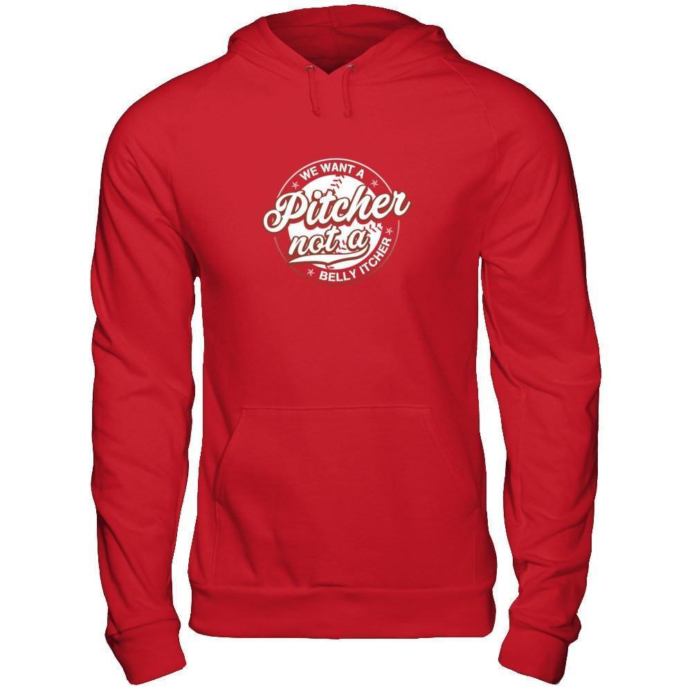We Want A Pitcher Not A Belly Itcher-T-Shirt & Tank Top-Pullover Hoodie-Red