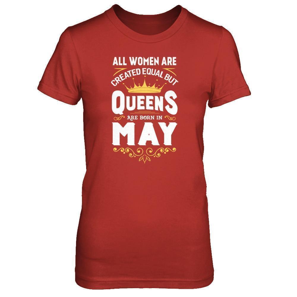 All Women Are Created Equal But Queens Are Born In May-T-Shirt & Tank Top-Women's T-Shirt-Red