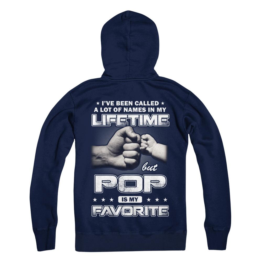 I've Been Called A Lot Of Names But Pop Is My Favorite-T-Shirt & Hoodie-Pullover Hoodie-Navy