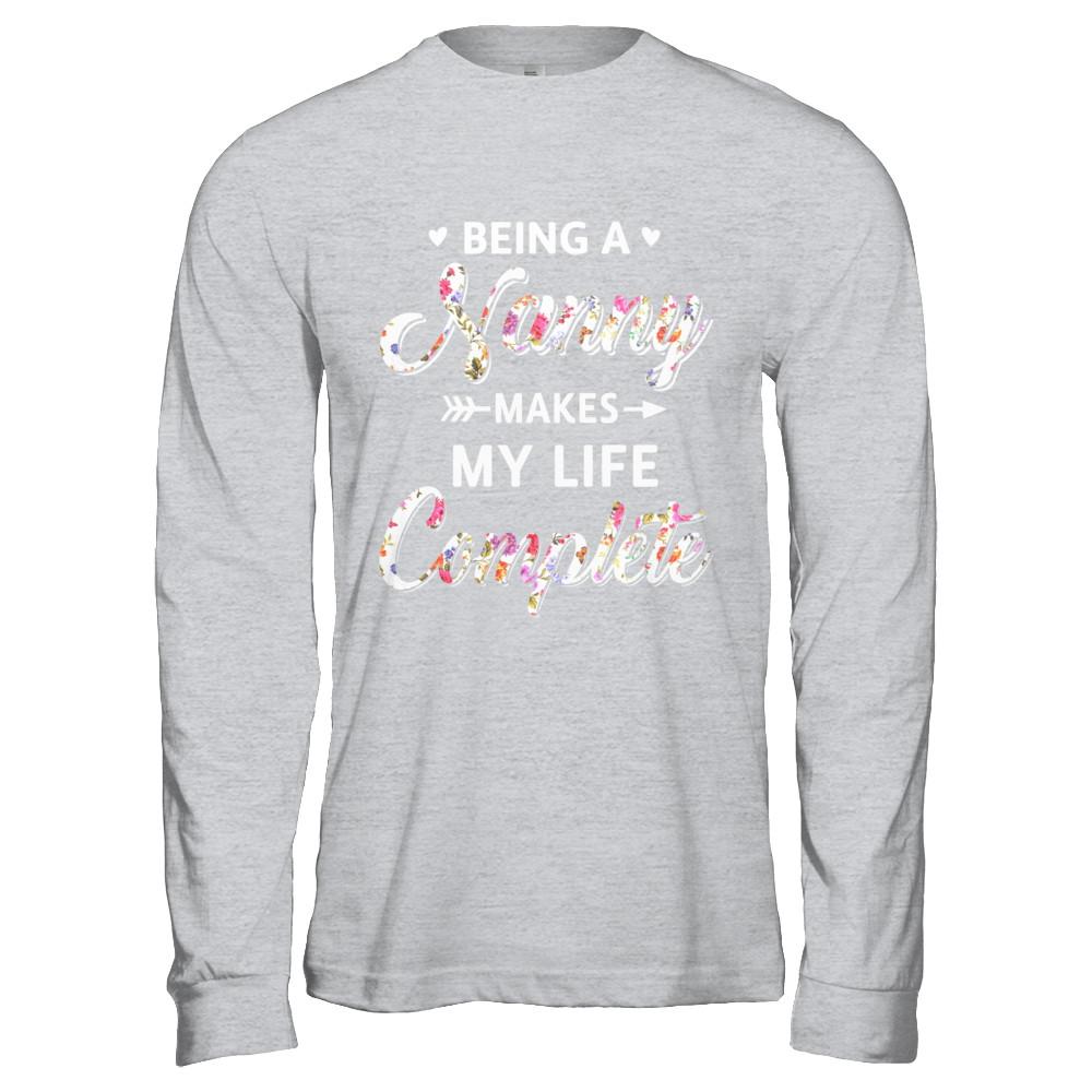 Being A Nanny Makes My Life Complete Mothers Day-T-Shirt & Hoodie-Long Sleeve T-Shirt-Sport Grey