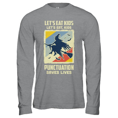 Let's Eat Kids Punctuation Saves Lives Vintage Halloween-T-Shirt & Hoodie-Long Sleeve T-Shirt-Sport Grey