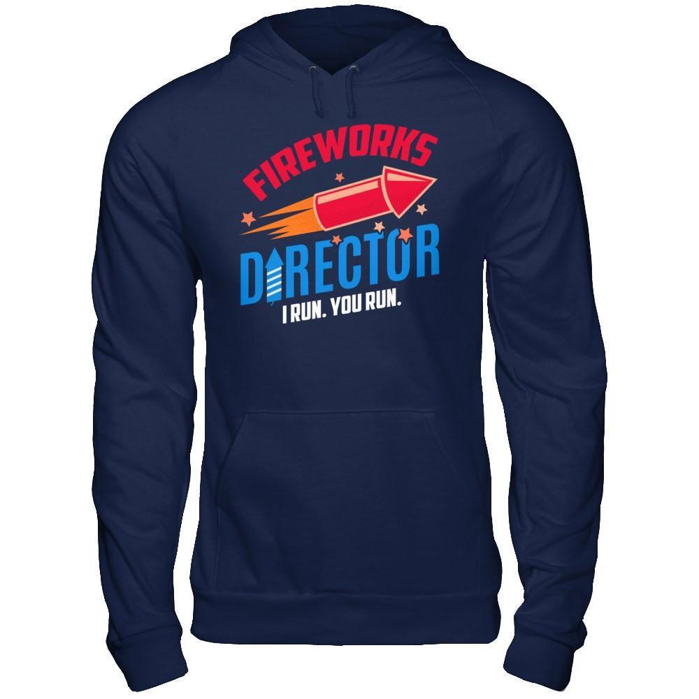 Fireworks Director If I Run You Run 4Th Of July Tee-T-Shirt & Hoodie-Pullover Hoodie-Navy