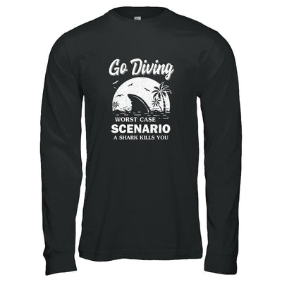 Funny Go Diving Worst Case Scenario A Shark Kills You-T-Shirt & Tank Top-Long Sleeve T-Shirt-Black