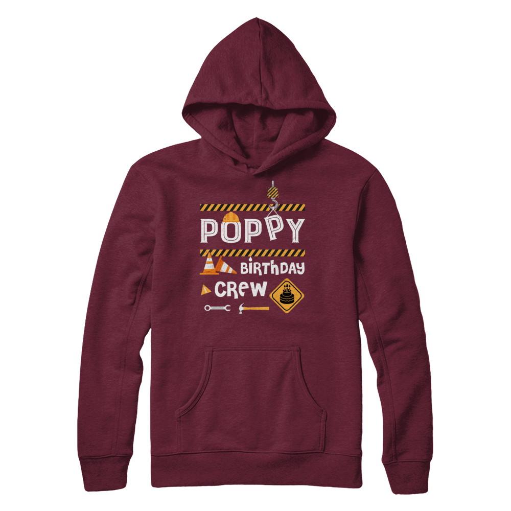 Poppy Birthday Crew Construction Birthday Party Gift-T-Shirt & Hoodie-Pullover Hoodie-Maroon