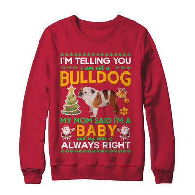 I Am Not A Bulldog My Mom Said I'm A Baby-T-Shirt & Sweatshirt-Crewneck Sweatshirt-Red