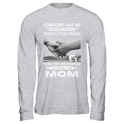 Someone Has Me Wrapped Around Their Little Finger Mom-T-Shirt & Hoodie-Long Sleeve T-Shirt-Sport Grey