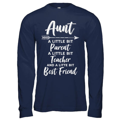 Being Aunt Is A Little Bit Parent Teacher Best Friends-T-Shirt & Hoodie-Long Sleeve T-Shirt-Navy