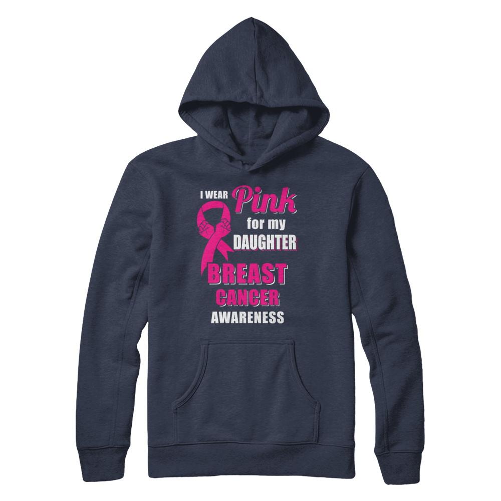 I Wear Pink For My Daughter Breast Cancer Dad Mom-T-Shirt & Hoodie-Pullover Hoodie-Navy