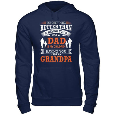 The Only Thing Better Than Having You For A Dad-T-Shirt & Hoodie-Pullover Hoodie-Navy
