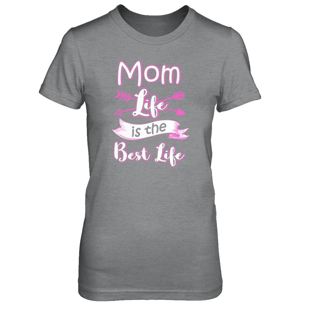 Mom Life Is The Best Life-T-Shirt & Tank Top-Women's T-Shirt-Sport Grey