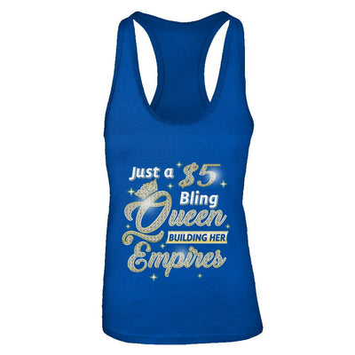 Just A 5 Dollars Bling Queen Building Her Empire-T-Shirt & Tank Top-Women's Ideal Racerback Tank-Royal