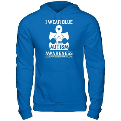 I Wear Blue For Autism Awareness Accept Understand Love-T-Shirt & Tank Top-Pullover Hoodie-Royal