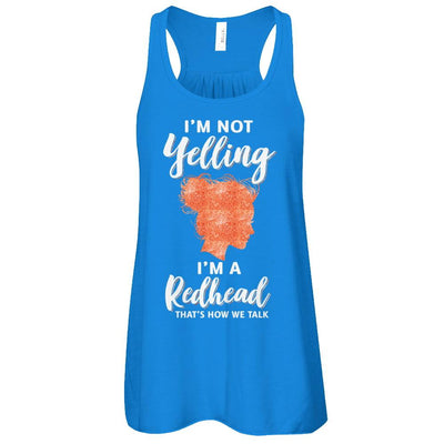 I'm Not Yelling I'm A Redhead That's How We Talk-T-Shirt & Tank Top-Women's Flowy Racerback Tank-True Royal