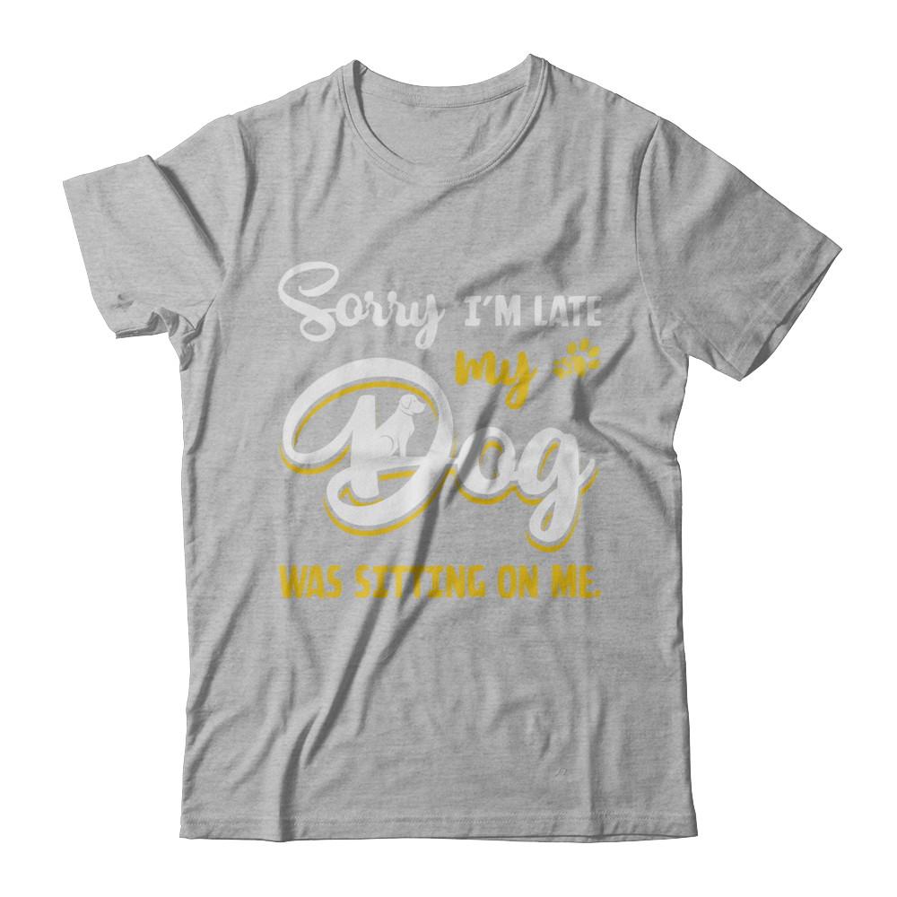 Sorry I'm Late My Dog Was Sitting On Me-T-Shirt & Hoodie-Premium T-Shirt-Heather Gray