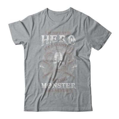 Viking I'm Not The Hero You Wanted I'm The Monster You Needed-T-Shirt & Hoodie-Classic T-Shirt-Sport Grey