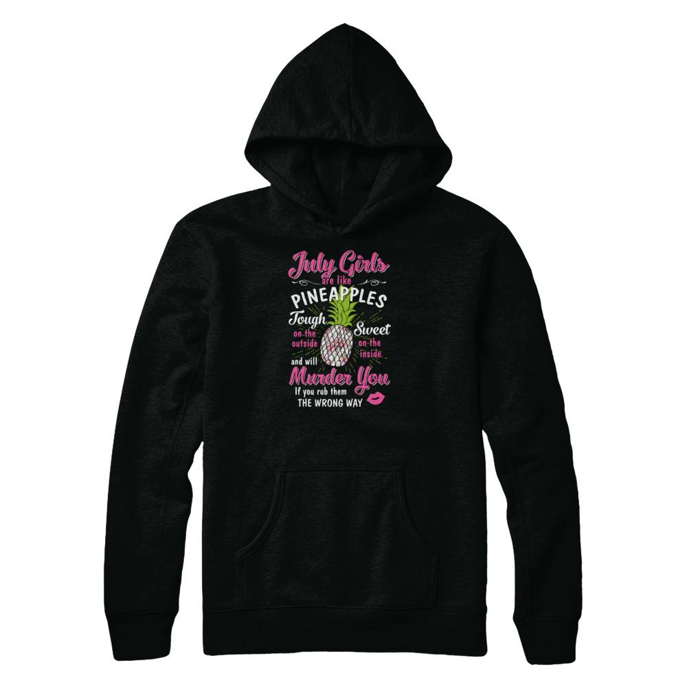 July Girls Are Like Pineapples Sweet Birthday Gift-T-Shirt & Tank Top-Pullover Hoodie-Black