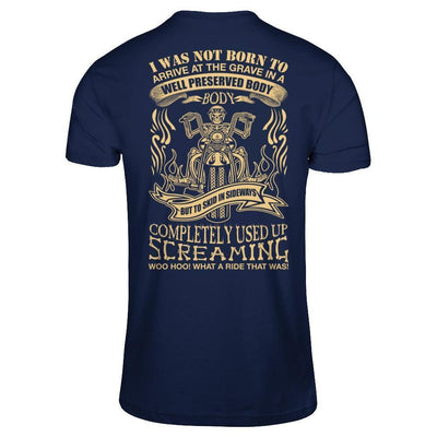 I Was Not Born To Arrive At The Grave In A Well Preserved Body-T-Shirt & Hoodie-Classic T-Shirt-Navy