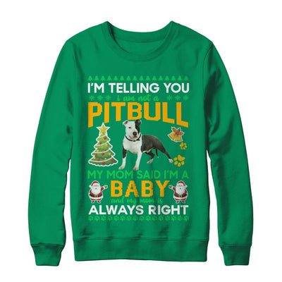 I Am Not A Pitbull My Mom Said I'm A Baby-T-Shirt & Sweatshirt-Crewneck Sweatshirt-Irish Green