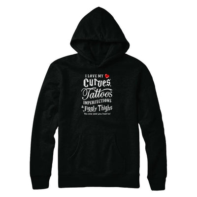 Love My Curves Tattoos Imperfections Tattooed Gifts-T-Shirt & Tank Top-Pullover Hoodie-Black