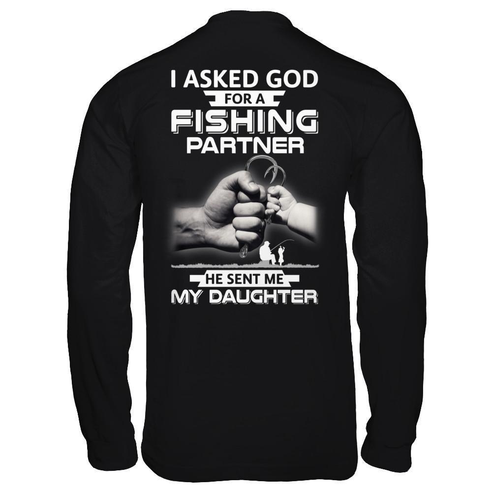 I Asked God For A Fishing Partner He Sent Me My Daughter-T-Shirt & Hoodie-Long Sleeve T-Shirt-Black