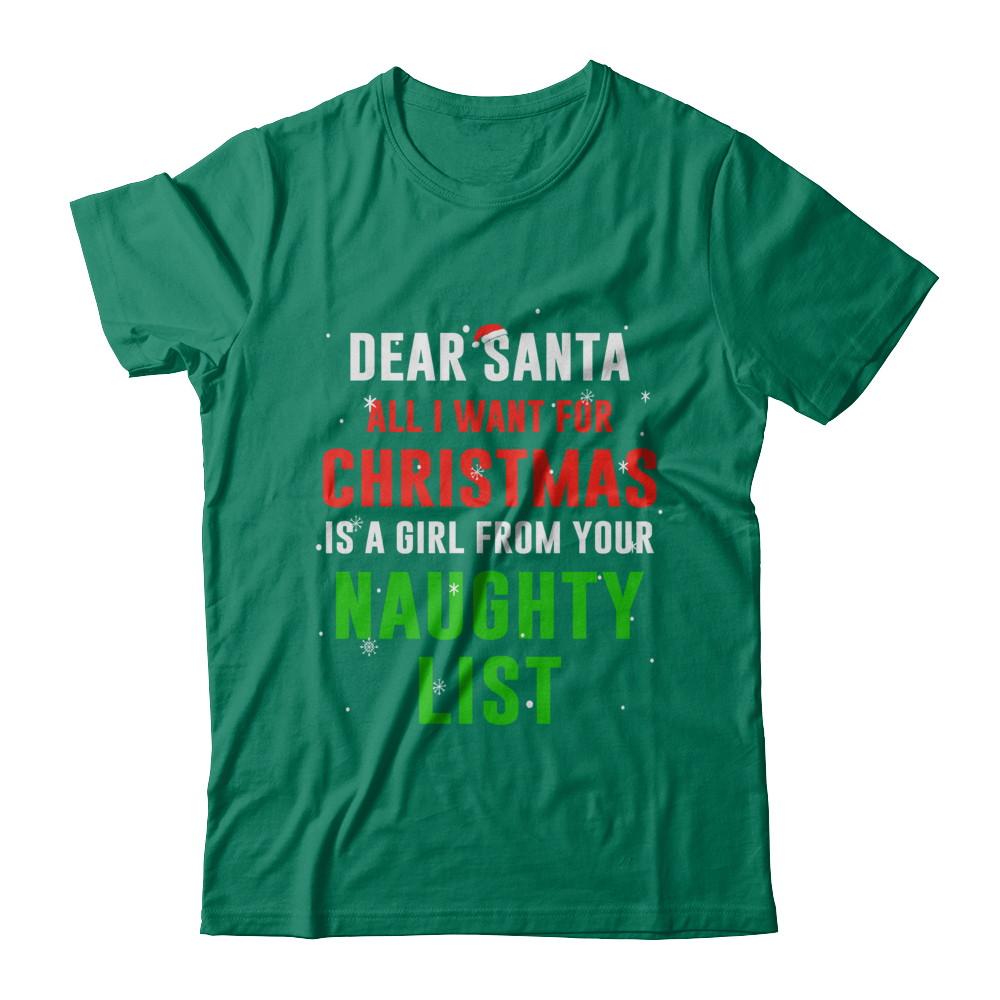 Dear Santa I Want For Christmas Is A Girl From Naughty List-T-Shirt & Sweatshirt-Classic T-Shirt-Kelly Green