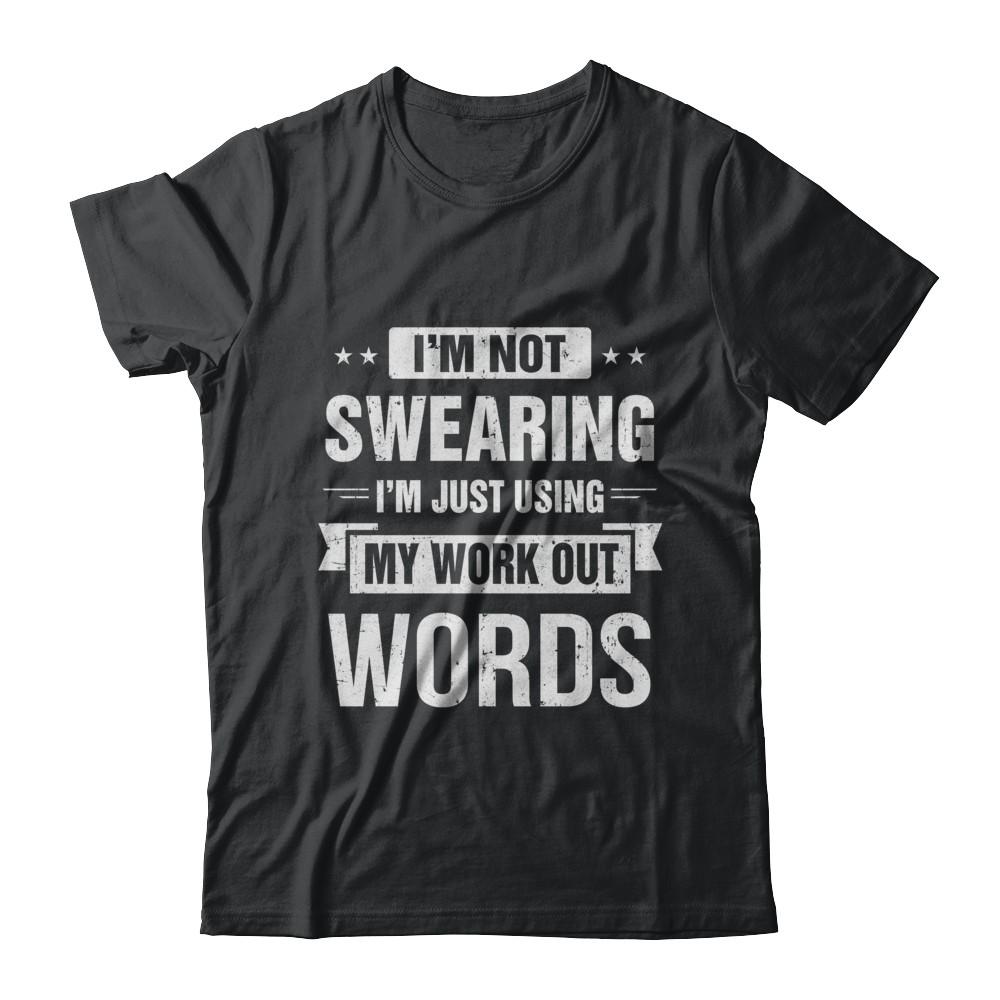 I'm Not Swearing I'm Just Using My Workout Words