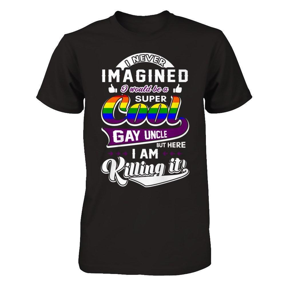 I Never Imagined I Would Be A Super Cool Gay Uncle-T-Shirt & Hoodie-Classic T-Shirt-Black