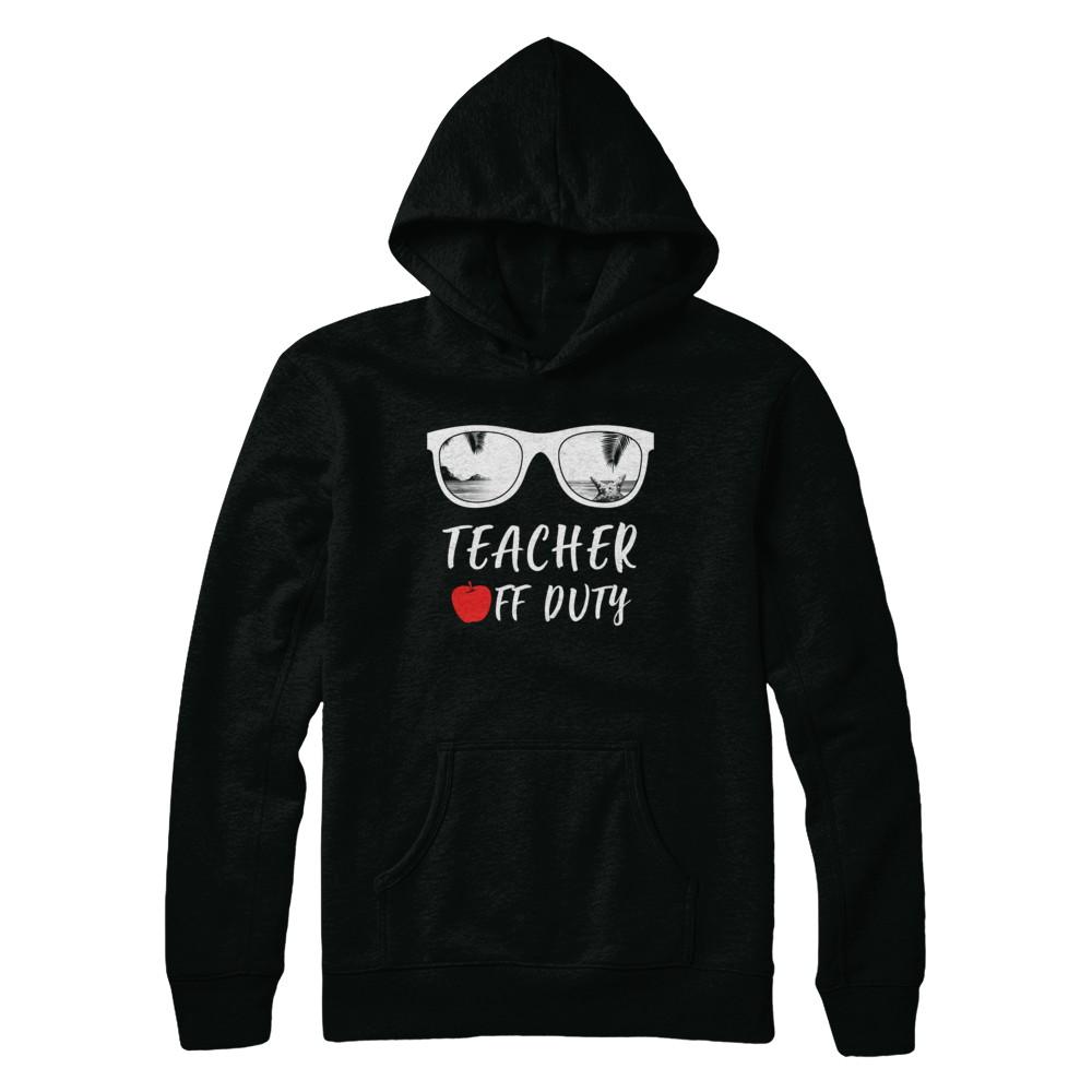 Teacher Off Duty Great Last Day Of School Summber Beach-T-Shirt & Hoodie-Pullover Hoodie-Black