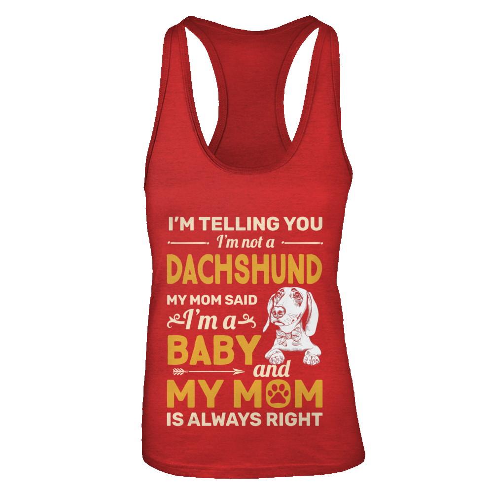 Dachshund I'm Telling You I'm Not A Dachshund My Mom Said-T-Shirt & Tank Top-Women's Ideal Racerback Tank-Red