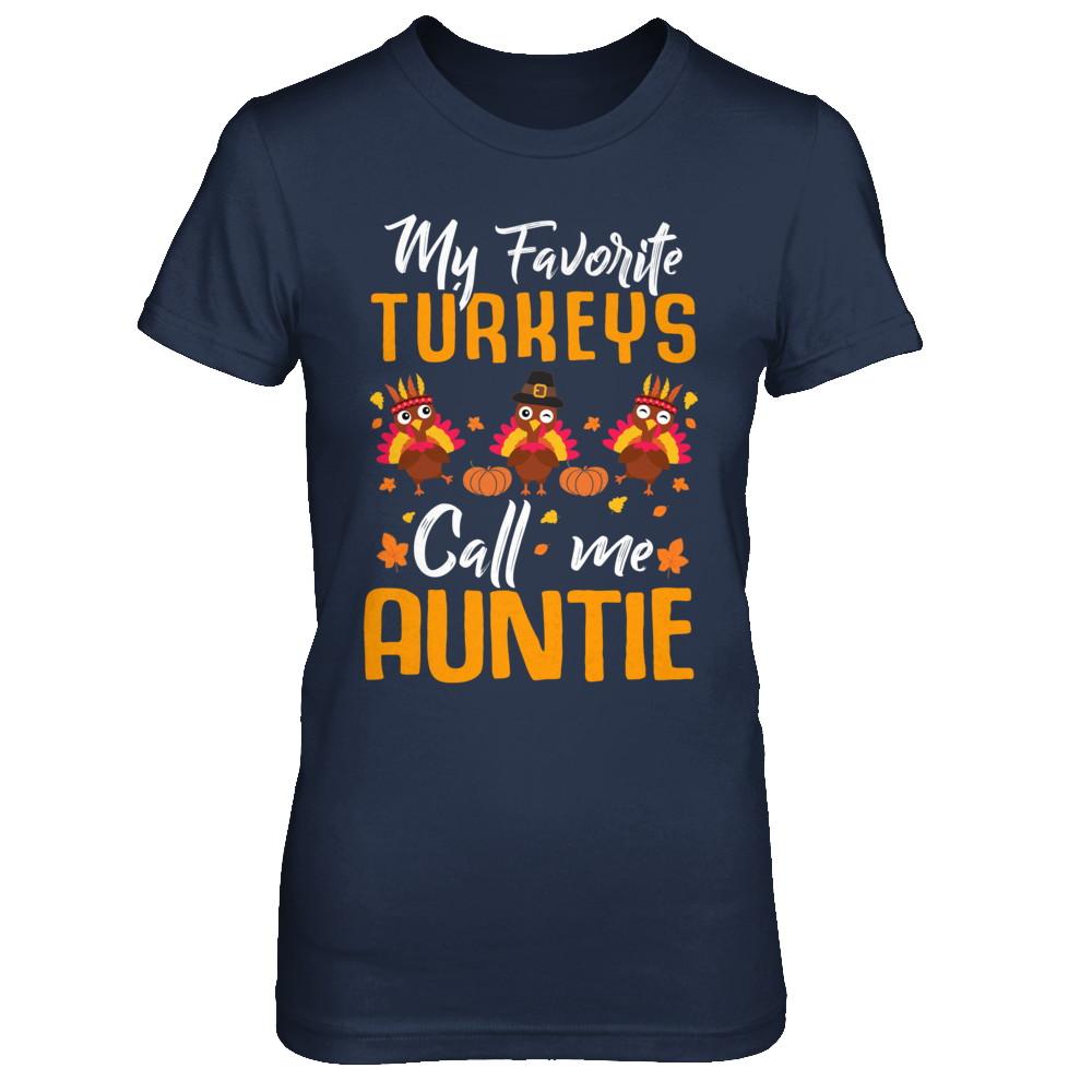 My Favorites Turkeys Call Me Auntie Thanksgiving Day-T-Shirt & Sweatshirt-Women's T-Shirt-Navy