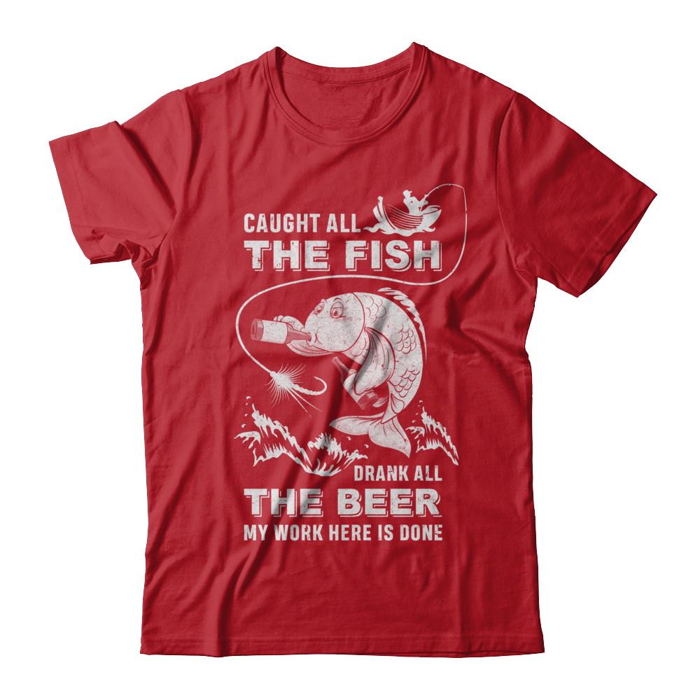 Caught All The Fish Drank All The Beer Dad Fishing-T-Shirt & Hoodie-Classic T-Shirt-Red