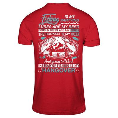 Fishing Is My Partying Lures Are My Beer Rods Reels Are My Shots-T-Shirt & Hoodie-Classic T-Shirt-Red