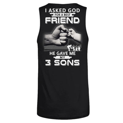 I Asked God For A Best Friend He Gave Me My Three Sons-T-Shirt & Hoodie-Unisex Tank-Black