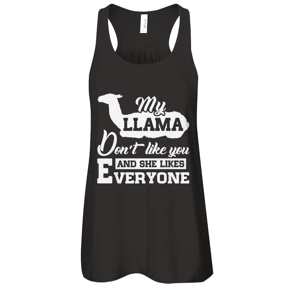 My Llama Don't Like You And She Likes Everyone-T-Shirt & Tank Top-Women's Flowy Racerback Tank-Black