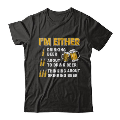 I'm Either Drinking Beer-T-Shirt & Hoodie-Classic T-Shirt-Black