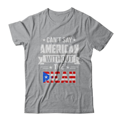 Can't Say American Without The Rican-T-Shirt & Hoodie-Classic T-Shirt-Sport Grey