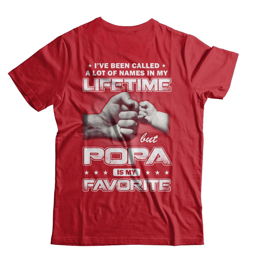 I've Been Called A Lot Of Names But Popa Is My Favorite-T-Shirt & Hoodie-Classic T-Shirt-Red